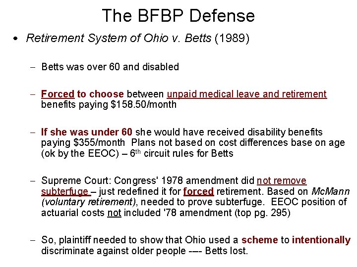 The BFBP Defense • Retirement System of Ohio v. Betts (1989) – Betts was