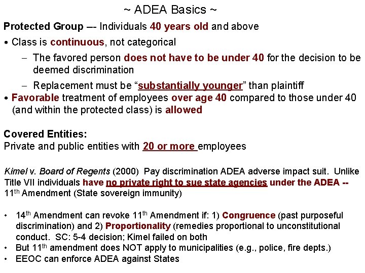 ~ ADEA Basics ~ Protected Group --- Individuals 40 years old and above •