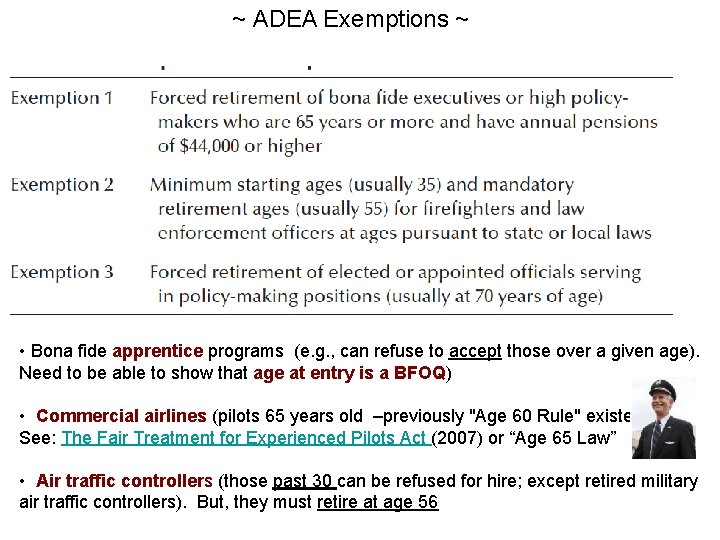 ~ ADEA Exemptions ~ • Bona fide apprentice programs (e. g. , can refuse