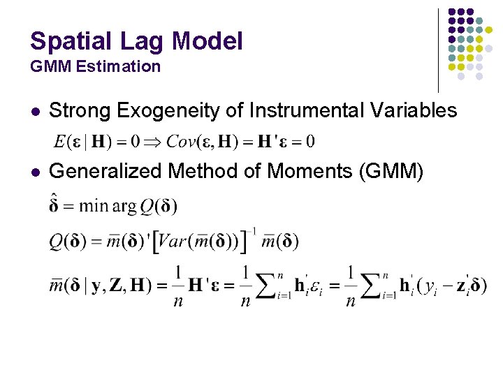 Spatial Lag Model GMM Estimation l Strong Exogeneity of Instrumental Variables l Generalized Method Spatial Lag Model GMM Estimation l Strong Exogeneity of Instrumental Variables l Generalized Method