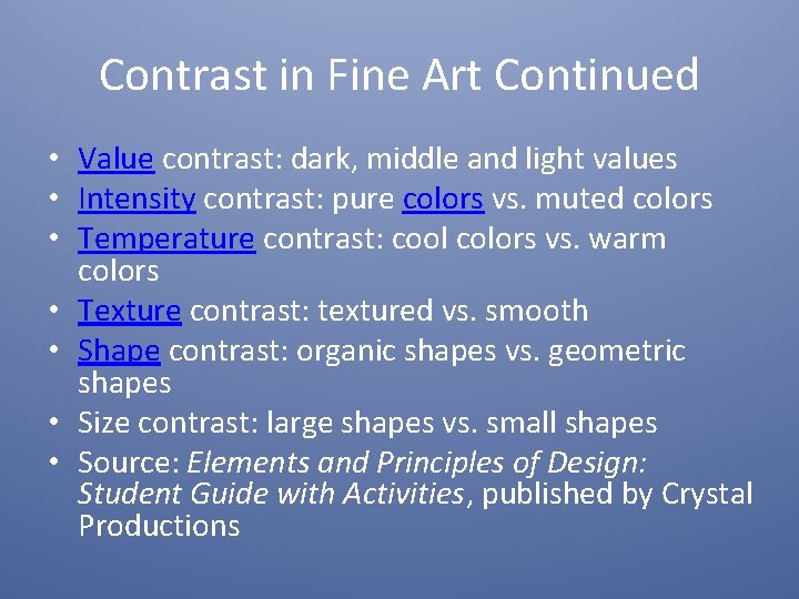 Contrast in Fine Art Continued • Value contrast: dark, middle and light values •