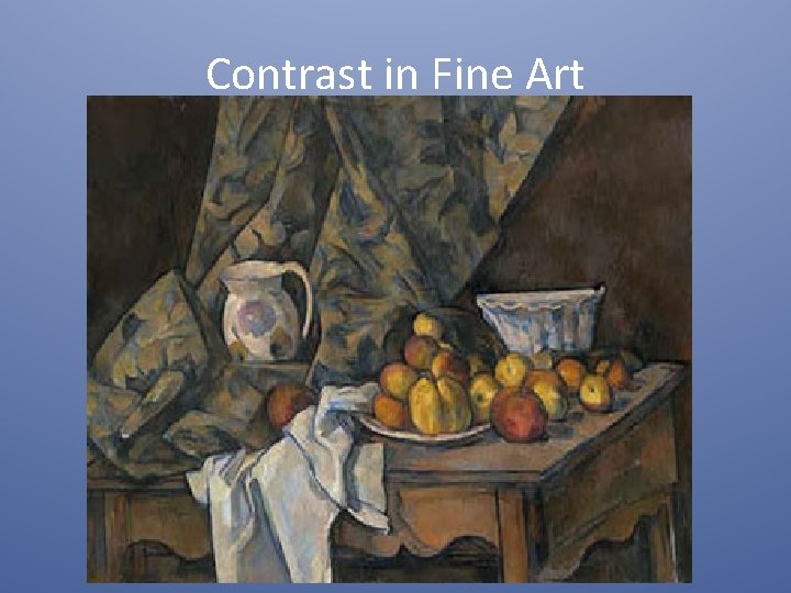 Contrast in Fine Art 