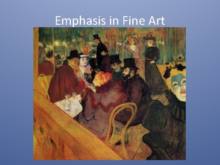 Emphasis in Fine Art 