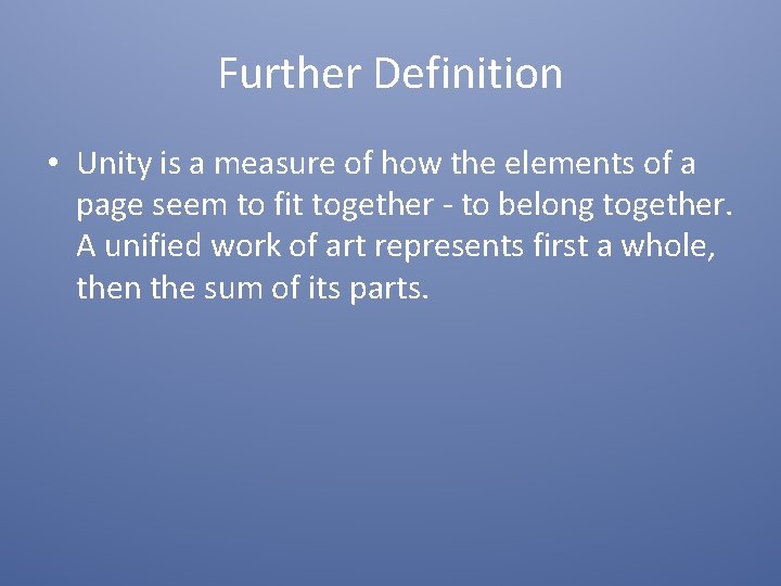Further Definition • Unity is a measure of how the elements of a page