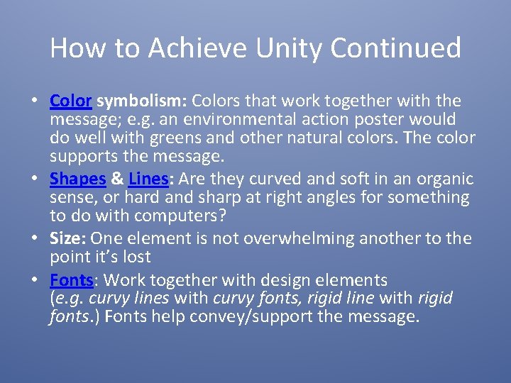 How to Achieve Unity Continued • Color symbolism: Colors that work together with the