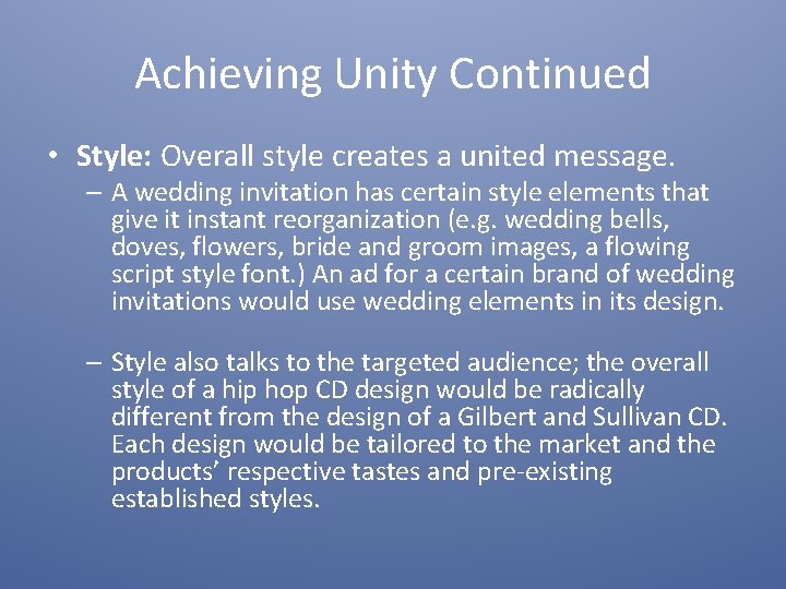 Achieving Unity Continued • Style: Overall style creates a united message. – A wedding