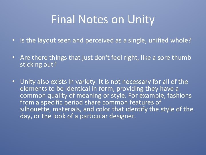 Final Notes on Unity • Is the layout seen and perceived as a single,
