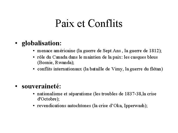 Paix et Conflits • globalisation: • menace américaine (la guerre de Sept Ans ,