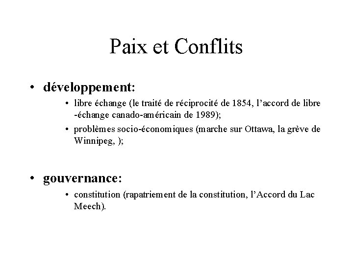 Paix et Conflits • développement: • libre échange (le traité de réciprocité de 1854,