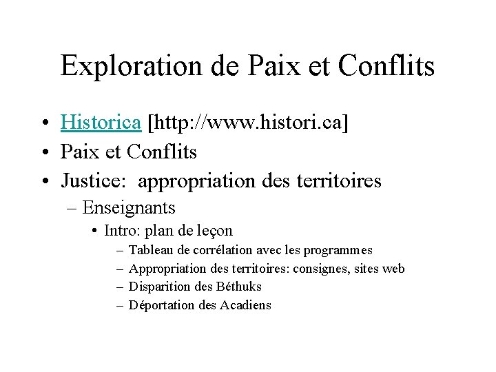 Exploration de Paix et Conflits • Historica [http: //www. histori. ca] • Paix et