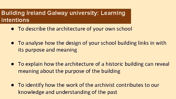 Building Ireland Galway university: Learning intentions ● To describe the architecture of your own