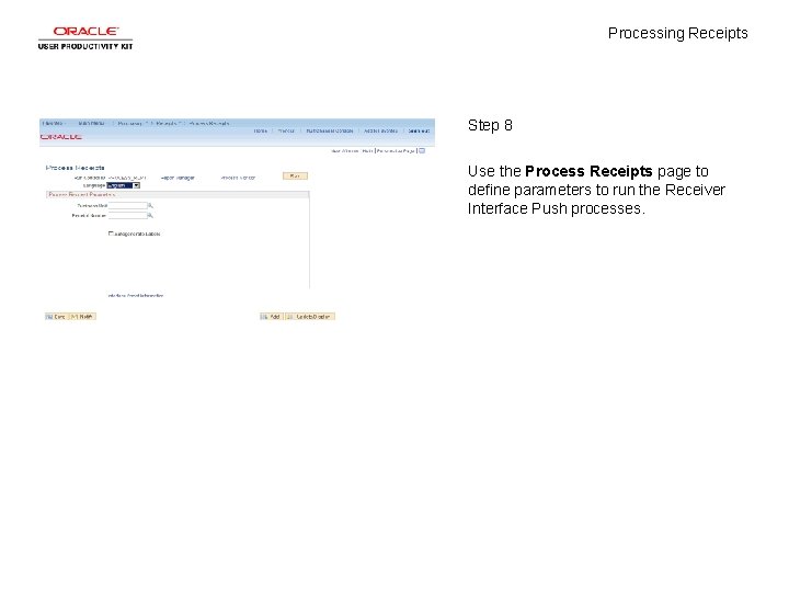 Processing Receipts Step 8 Use the Process Receipts page to define parameters to run