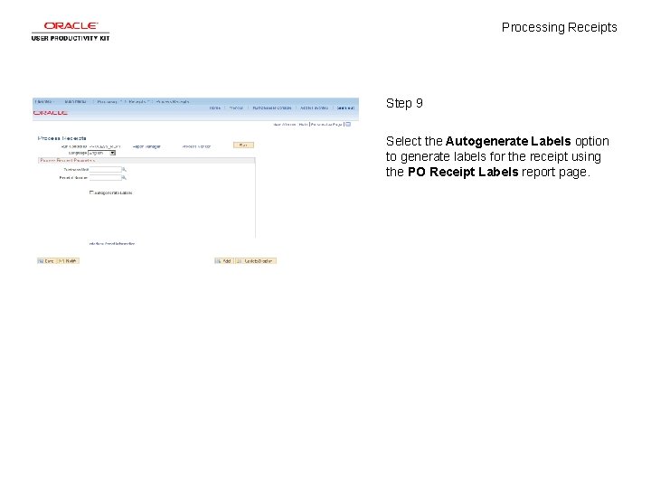 Processing Receipts Step 9 Select the Autogenerate Labels option to generate labels for the