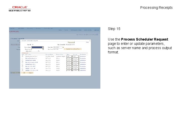 Processing Receipts Step 15 Use the Process Scheduler Request page to enter or update