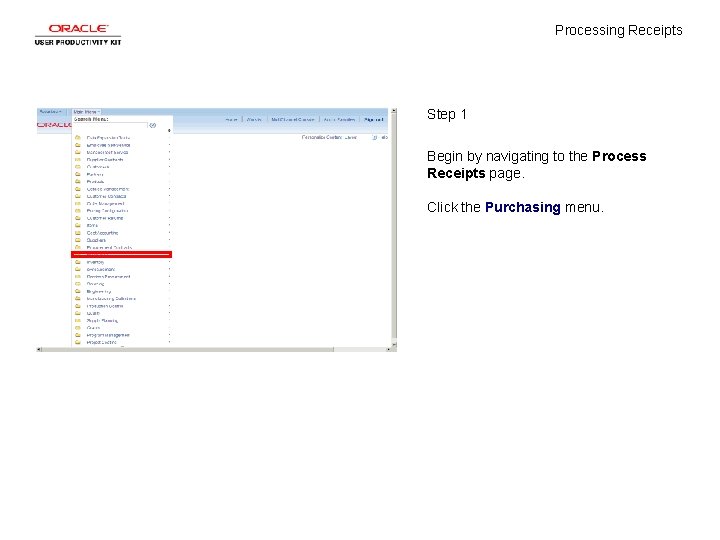 Processing Receipts Step 1 Begin by navigating to the Process Receipts page. Click the