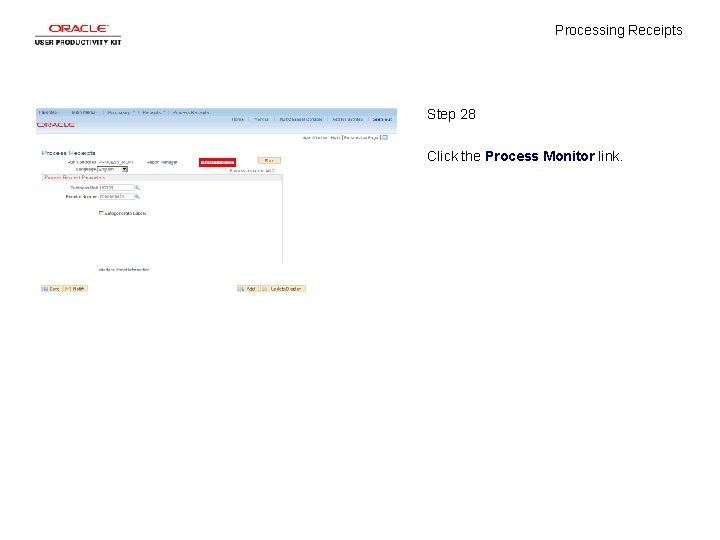 Processing Receipts Step 28 Click the Process Monitor link. 