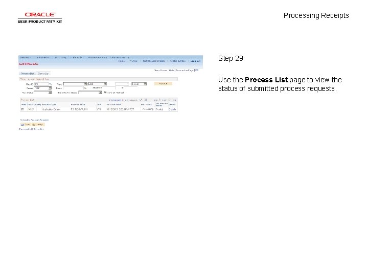 Processing Receipts Step 29 Use the Process List page to view the status of