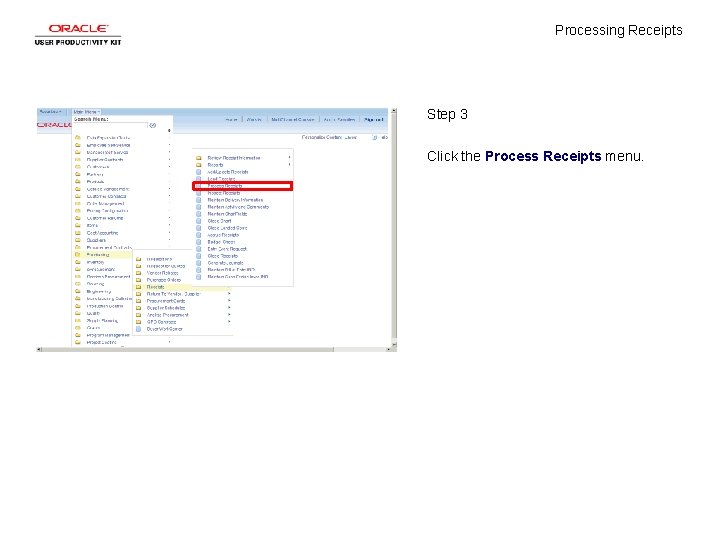 Processing Receipts Step 3 Click the Process Receipts menu. 