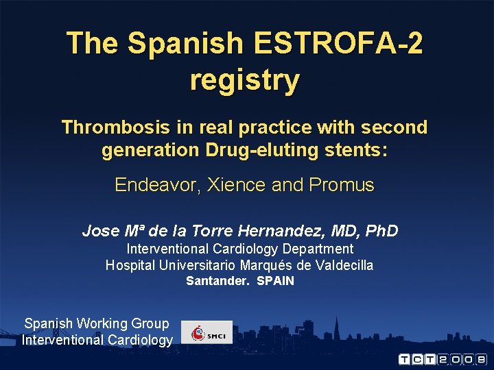 The Spanish ESTROFA-2 registry Thrombosis in real practice with second generation Drug-eluting stents: Endeavor,