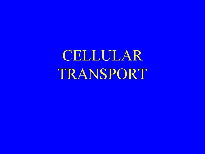 CELLULAR TRANSPORT 