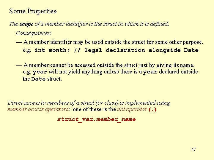 Some Properties: The scope of a member identifier is the struct in which it