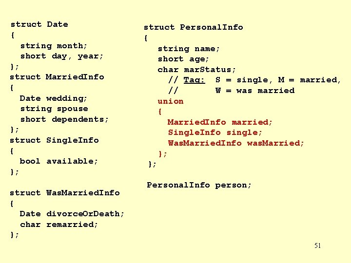 struct Date { string month; short day, year; }; struct Married. Info { Date