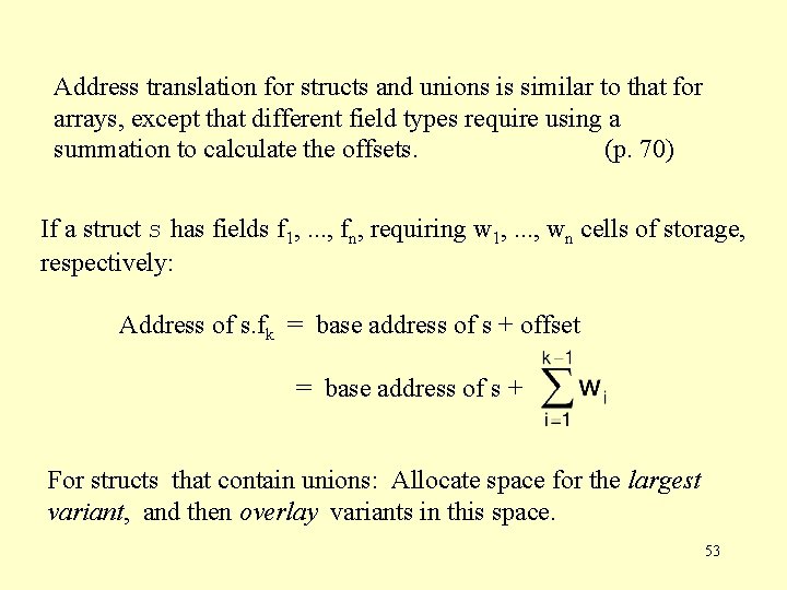 Address translation for structs and unions is similar to that for arrays, except that