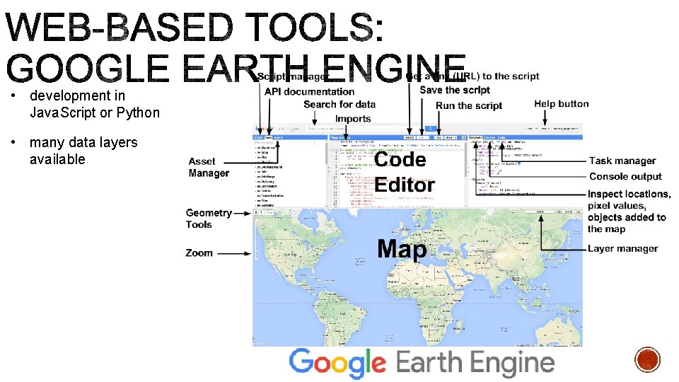  • development in Java. Script or Python • many data layers available 