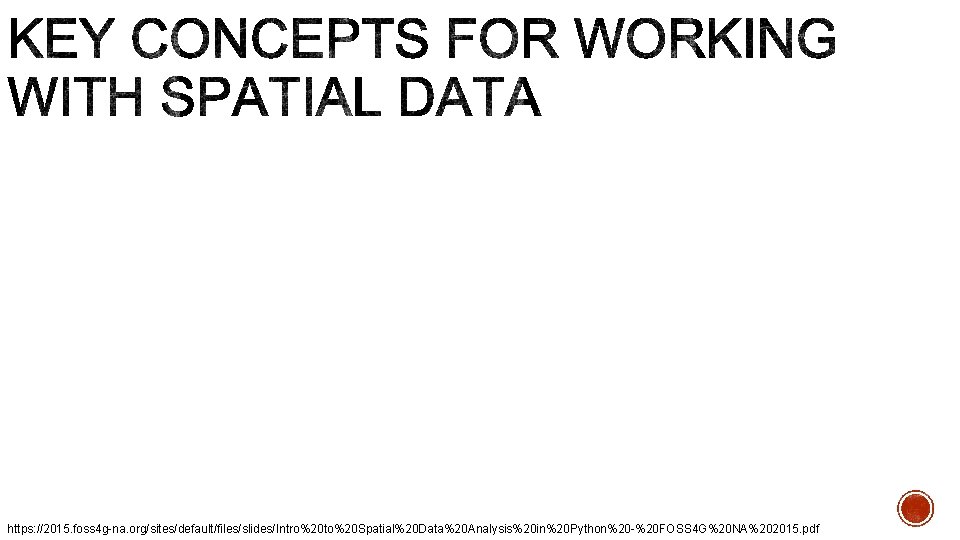 https: //2015. foss 4 g-na. org/sites/default/files/slides/Intro%20 to%20 Spatial%20 Data%20 Analysis%20 in%20 Python%20 -%20 FOSS