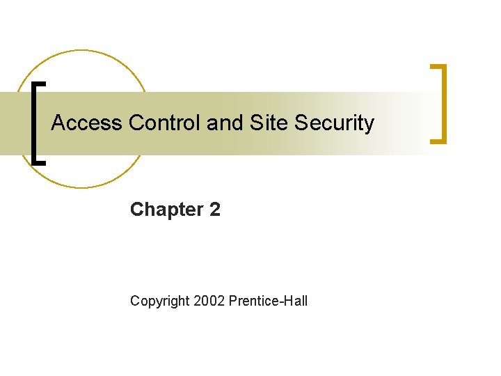 Access Control and Site Security Chapter 2 Copyright