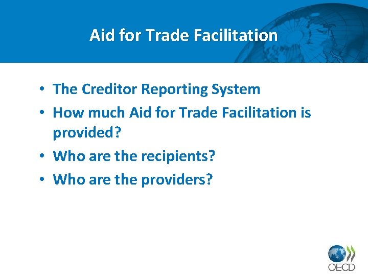 Aid for Trade Facilitation • The Creditor Reporting System • How much Aid for