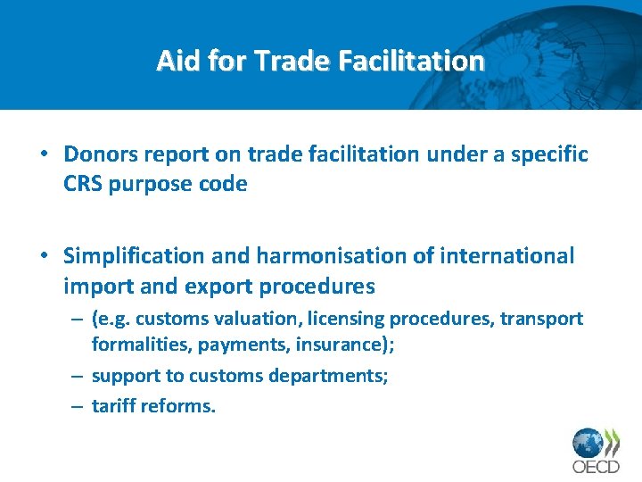 Aid for Trade Facilitation • Donors report on trade facilitation under a specific CRS