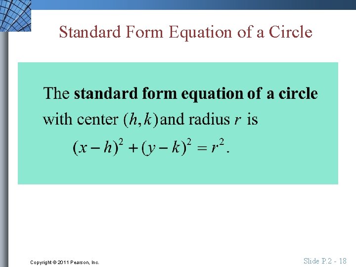 Standard Form Equation of a Circle Copyright © 2011 Pearson, Inc. Slide P. 2