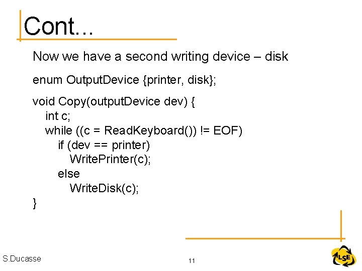 Cont. . . Now we have a second writing device – disk enum Output.