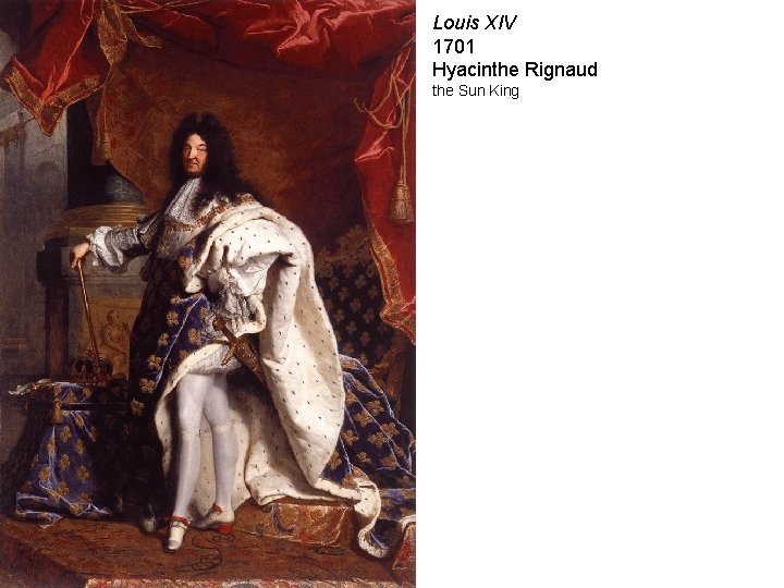 Louis XIV 1701 Hyacinthe Rignaud the Sun King 