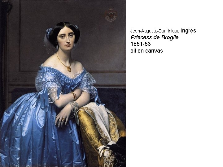 Jean-Auguste-Dominique Ingres Princess de Broglie 1851 -53 oil on canvas 