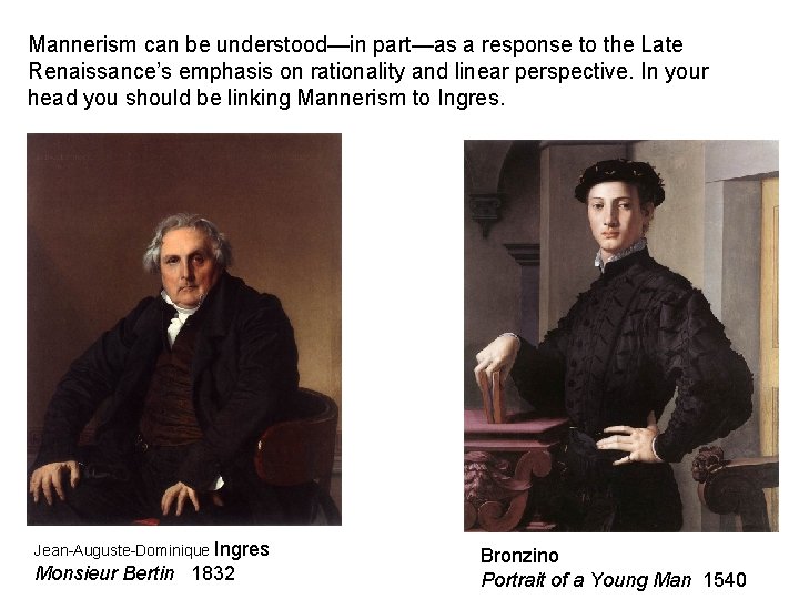 Mannerism can be understood—in part—as a response to the Late Renaissance’s emphasis on rationality