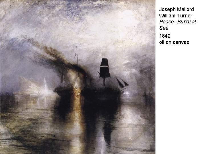 Joseph Mallord William Turner Peace--Burial at Sea 1842 oil on canvas 