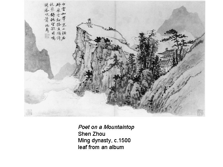 Poet on a Mountaintop Shen Zhou Ming dynasty, c. 1500 leaf from an album