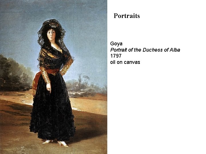 Portraits Goya Portrait of the Duchess of Alba 1797 oil on canvas 