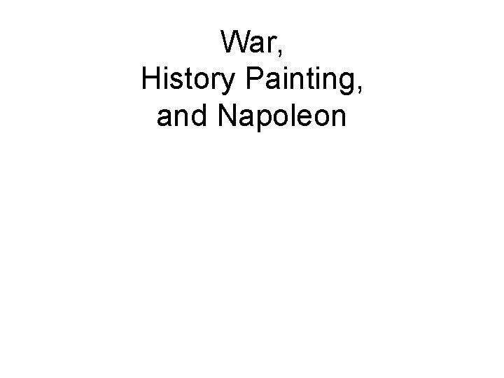 War, History Painting, and Napoleon 