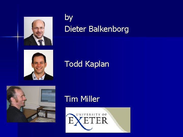 by Dieter Balkenborg Todd Kaplan Tim Miller 