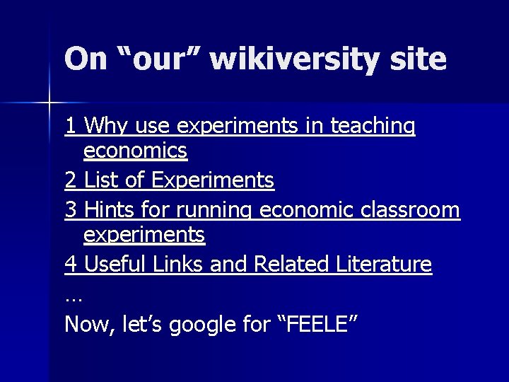 On “our” wikiversity site 1 Why use experiments in teaching economics 2 List of