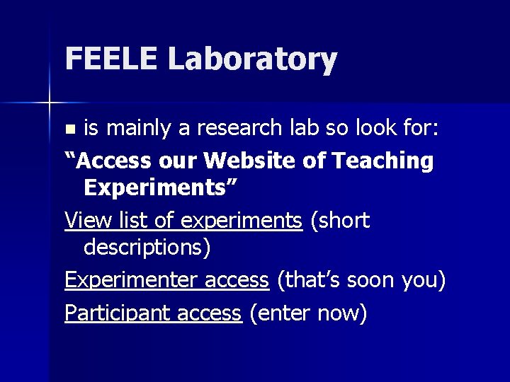 FEELE Laboratory is mainly a research lab so look for: “Access our Website of