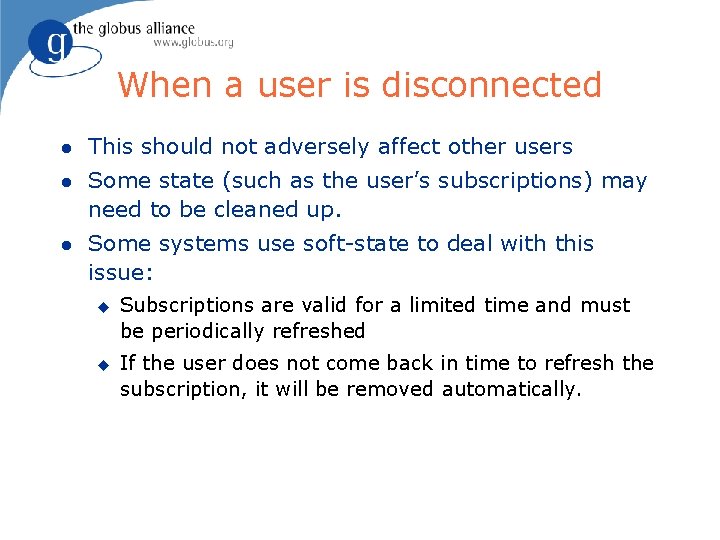 When a user is disconnected l This should not adversely affect other users l