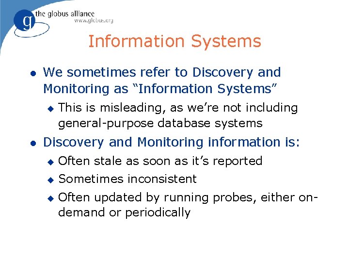 Information Systems l We sometimes refer to Discovery and Monitoring as “Information Systems” u