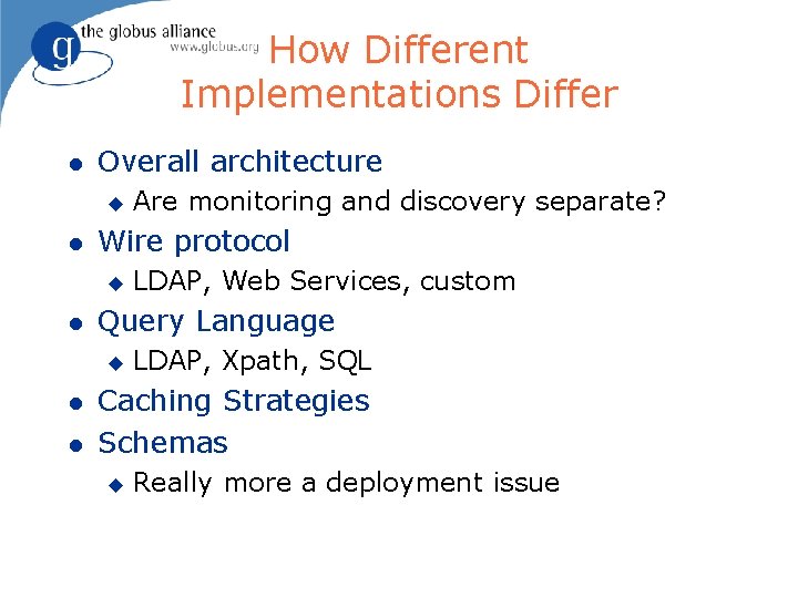 How Different Implementations Differ l Overall architecture u l Wire protocol u l l