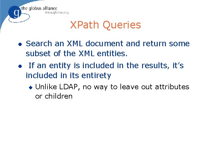 XPath Queries l Search an XML document and return some subset of the XML