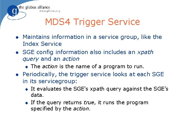 MDS 4 Trigger Service l l Maintains information in a service group, like the