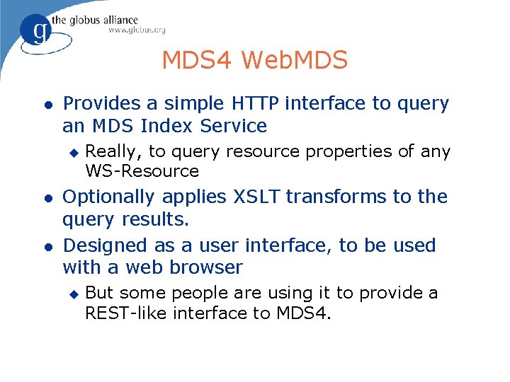 MDS 4 Web. MDS l Provides a simple HTTP interface to query an MDS